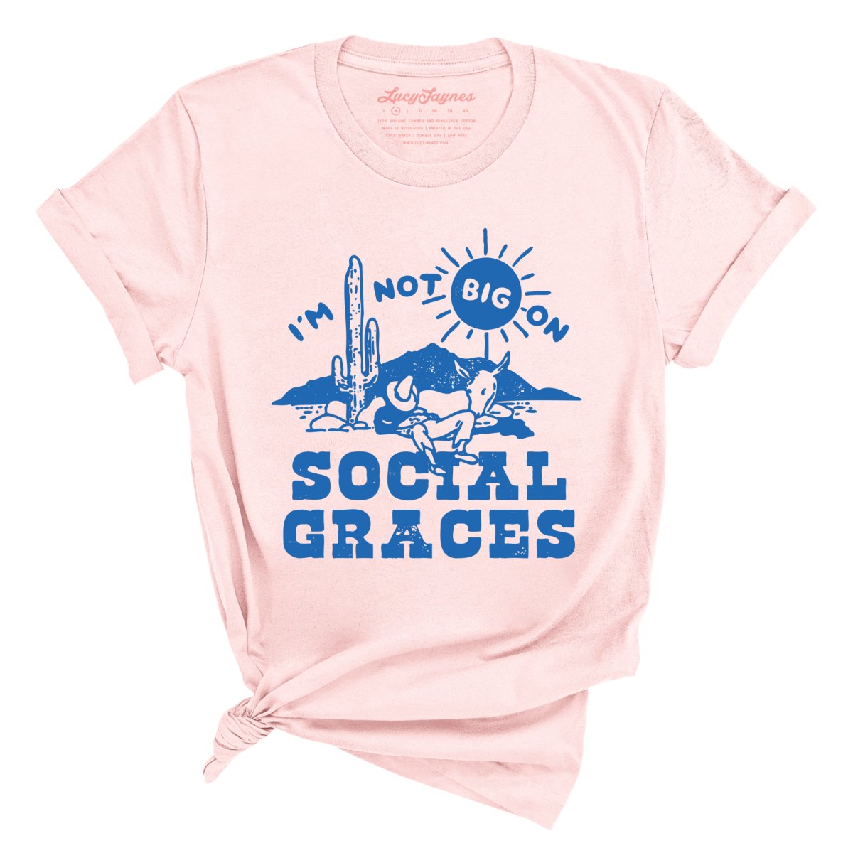 I'm Not Big on Social Graces Tee