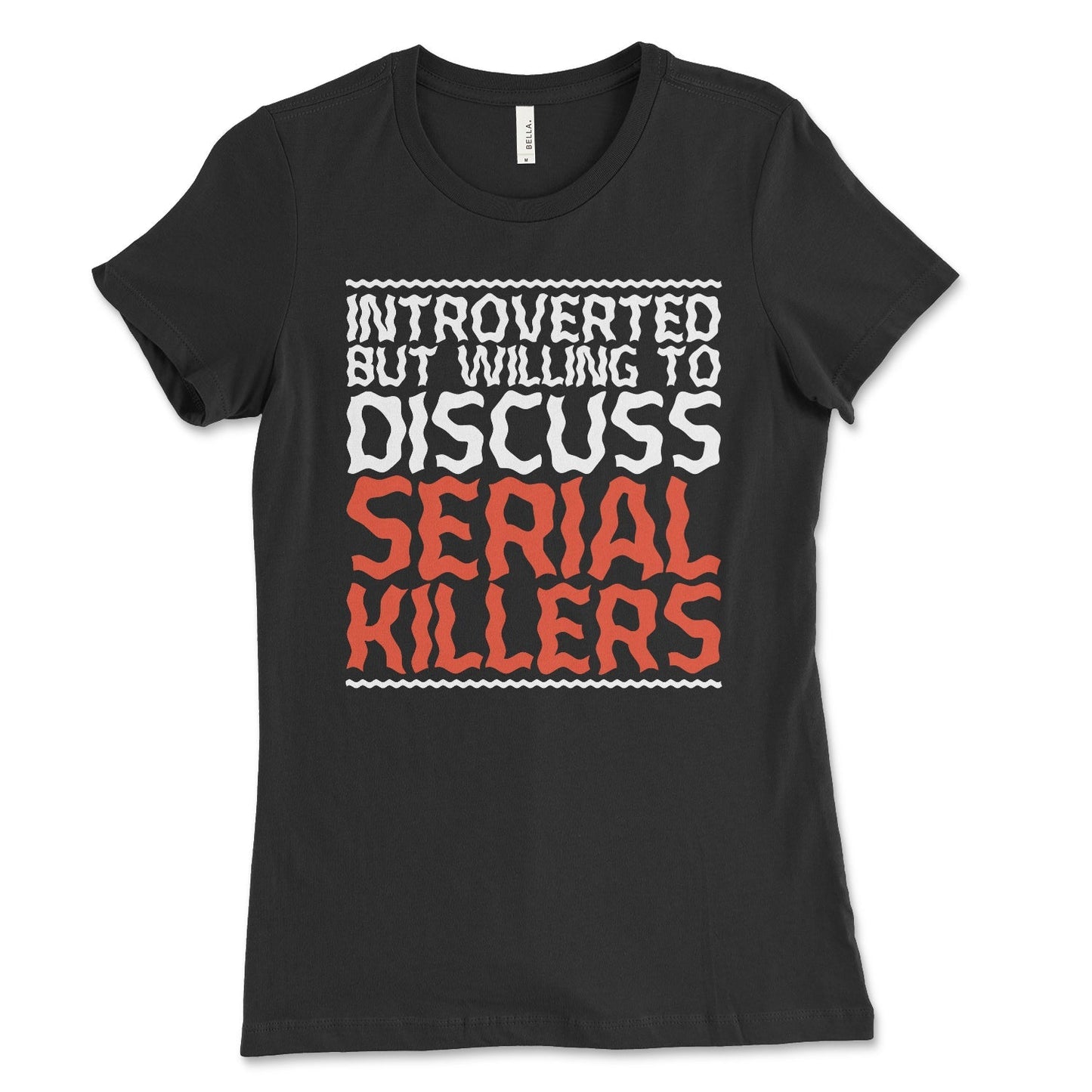 Introverted Serial Killers Women's Shirt