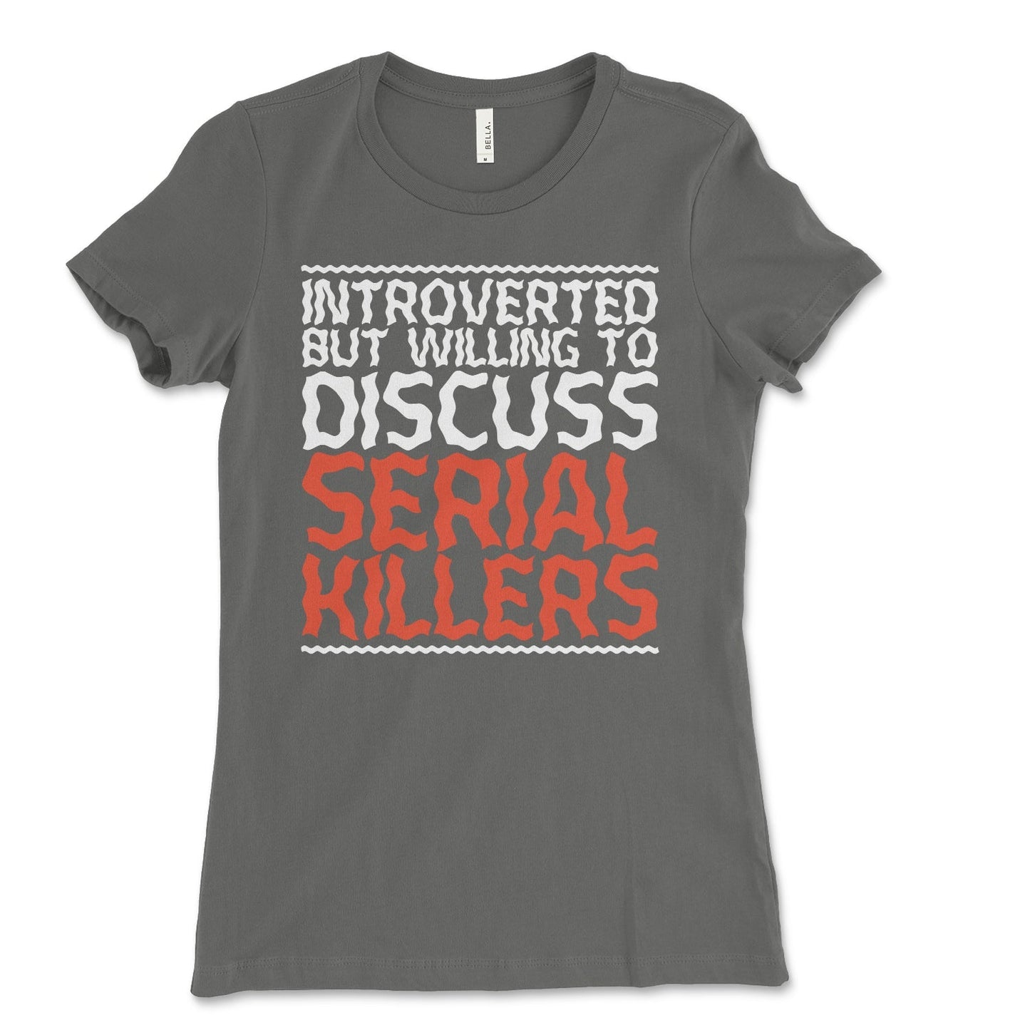 Introverted Serial Killers Women's Shirt