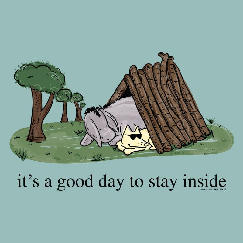 It's a Good Day to Stay Inside - Sweatshirt Pullover Hoodie