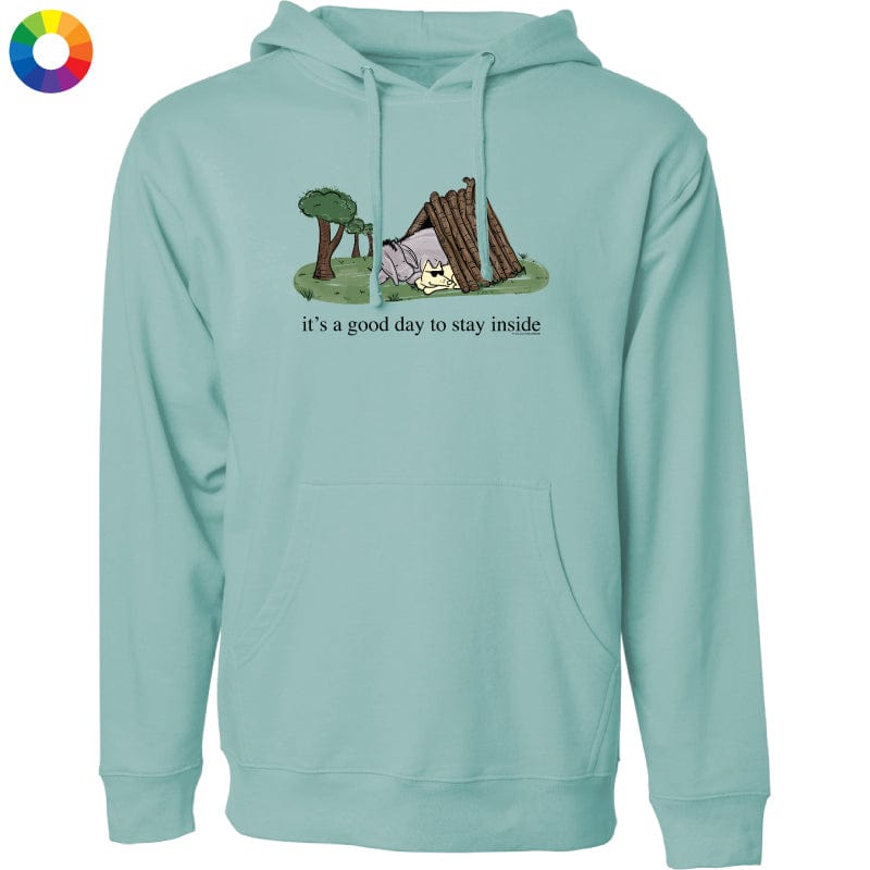 It's a Good Day to Stay Inside - Sweatshirt Pullover Hoodie