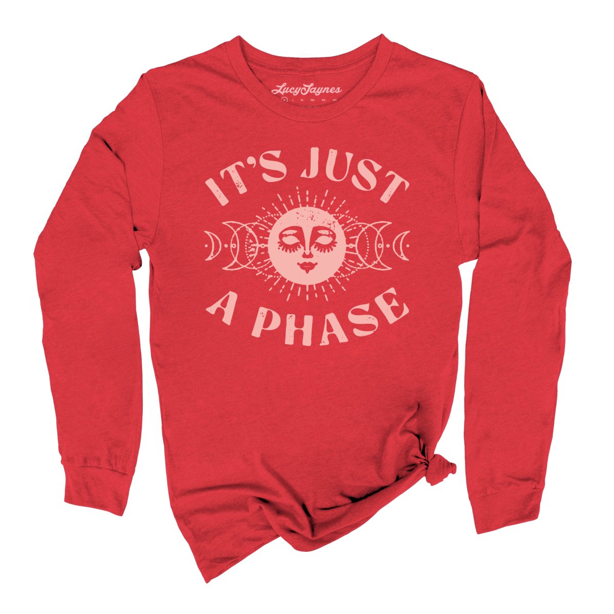 It's Just A Phase Long Sleeve Tee