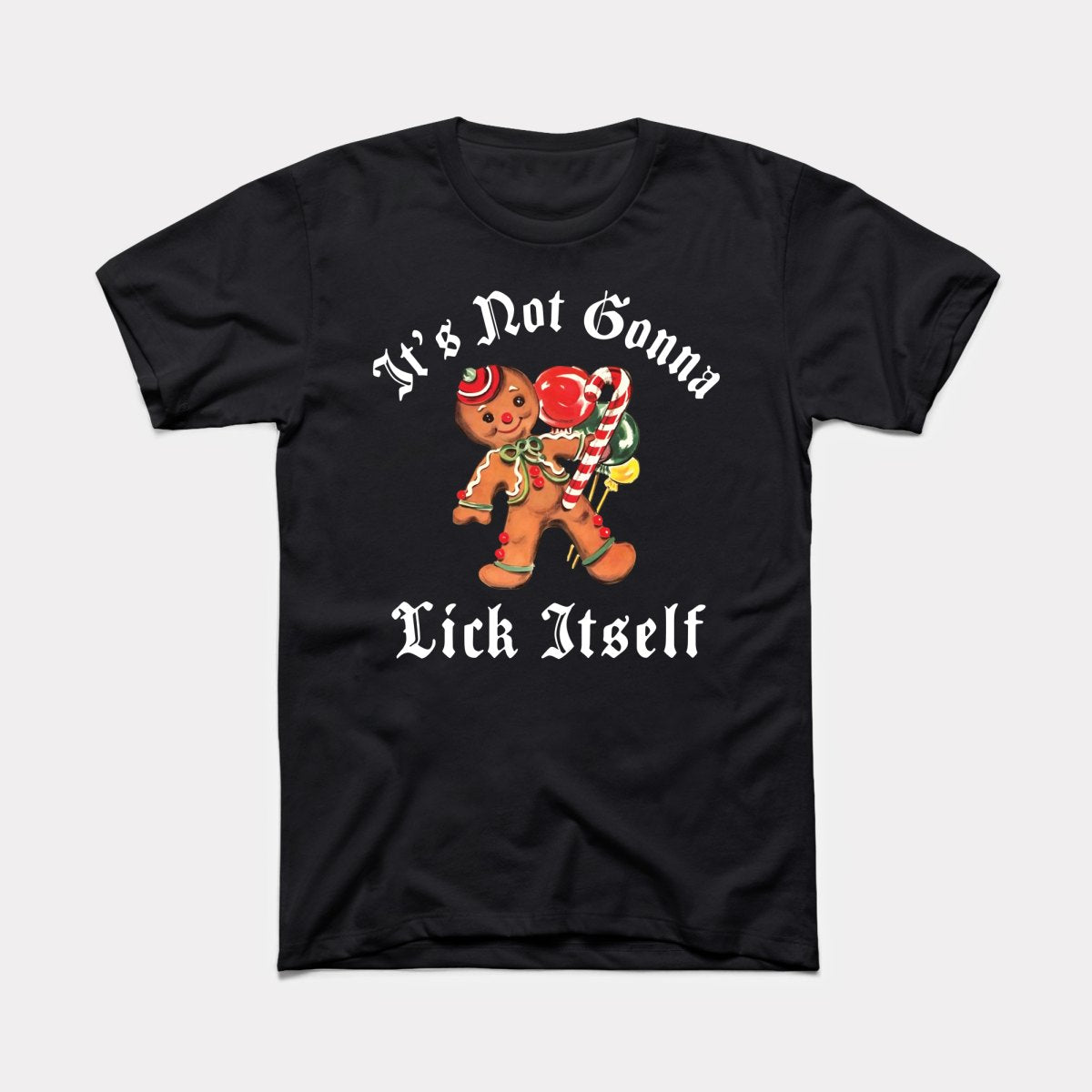 It's Not Gonna Lick Itself Adult Unisex Tee