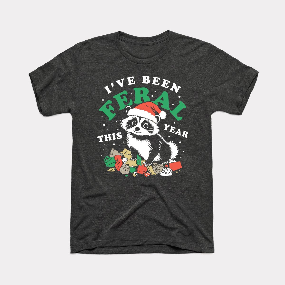 I've Been Feral This Year - Adult Unisex Tee