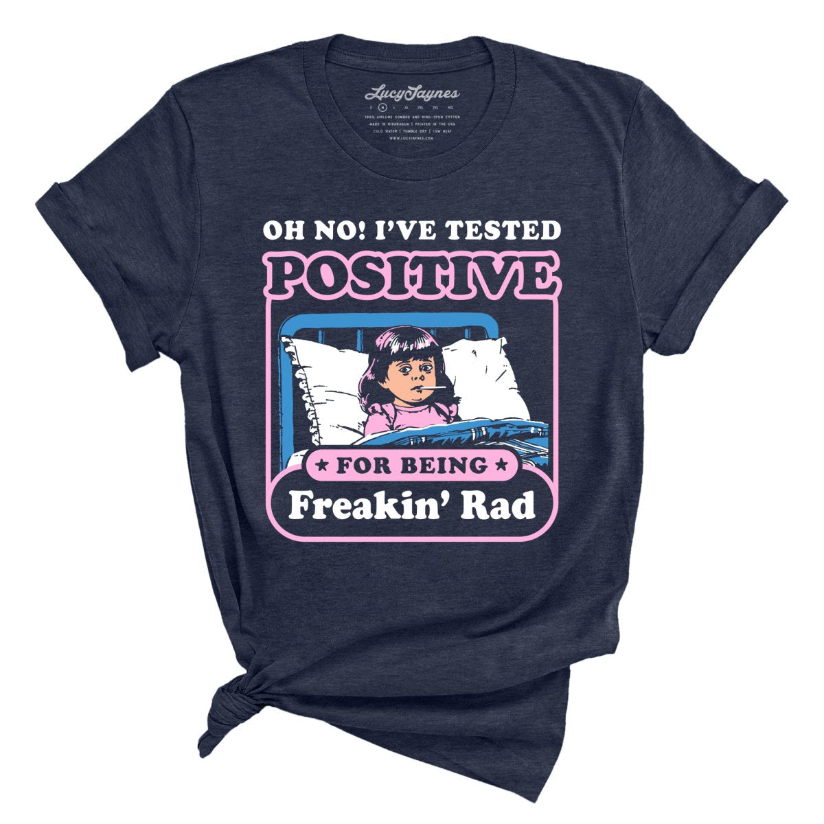 I've Tested Positive For Being Freakin' Rad - Tee