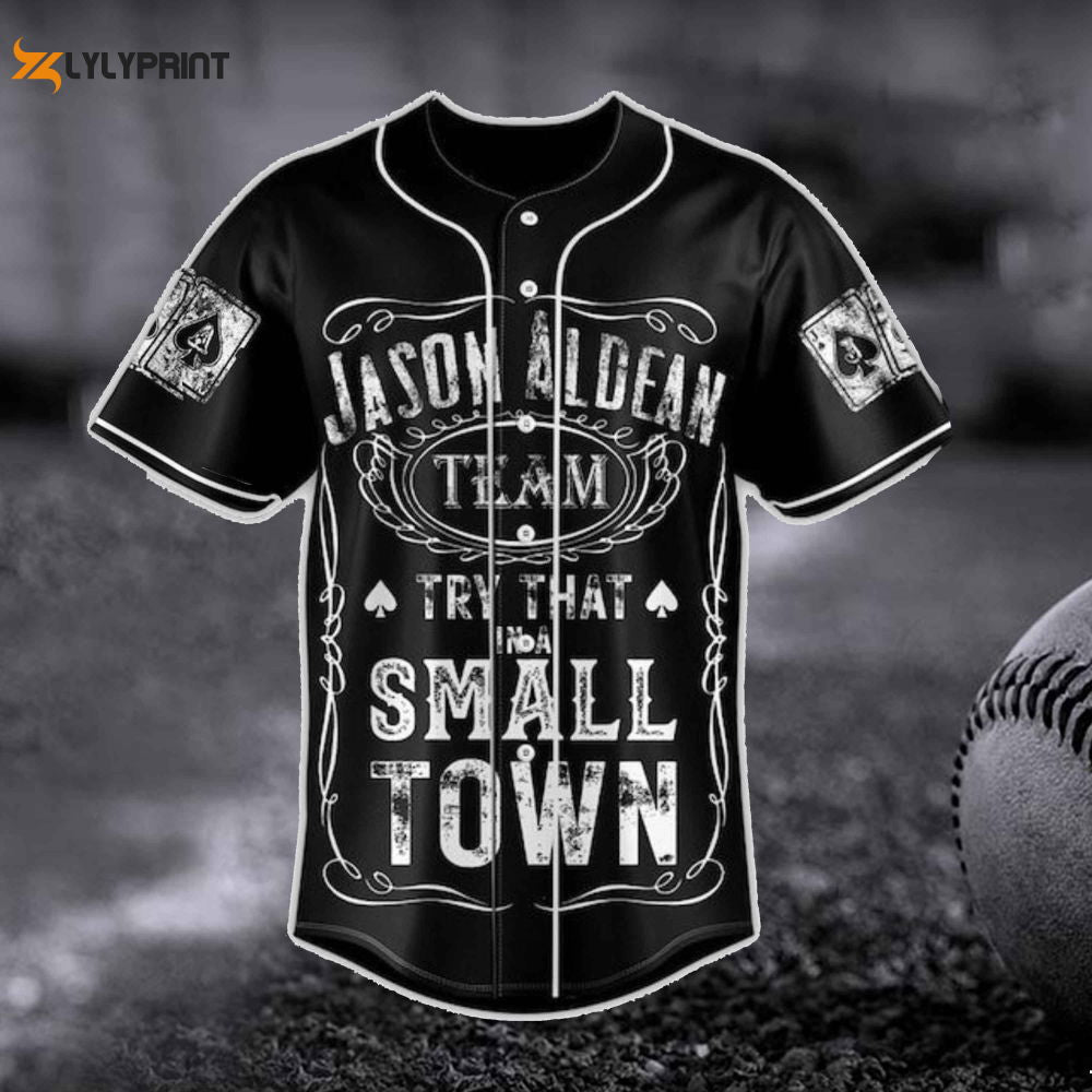 Jason Team Try That In A Small Town Baseball Jersey - lylyprint.com