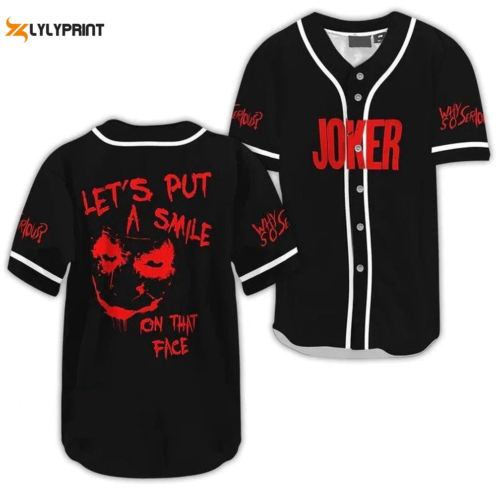 Joker Let's Put A Smile On That Face Why So Serious Baseball Jersey Shirt, Joker Horror Movie Halloween Shirt - lylyprint.com