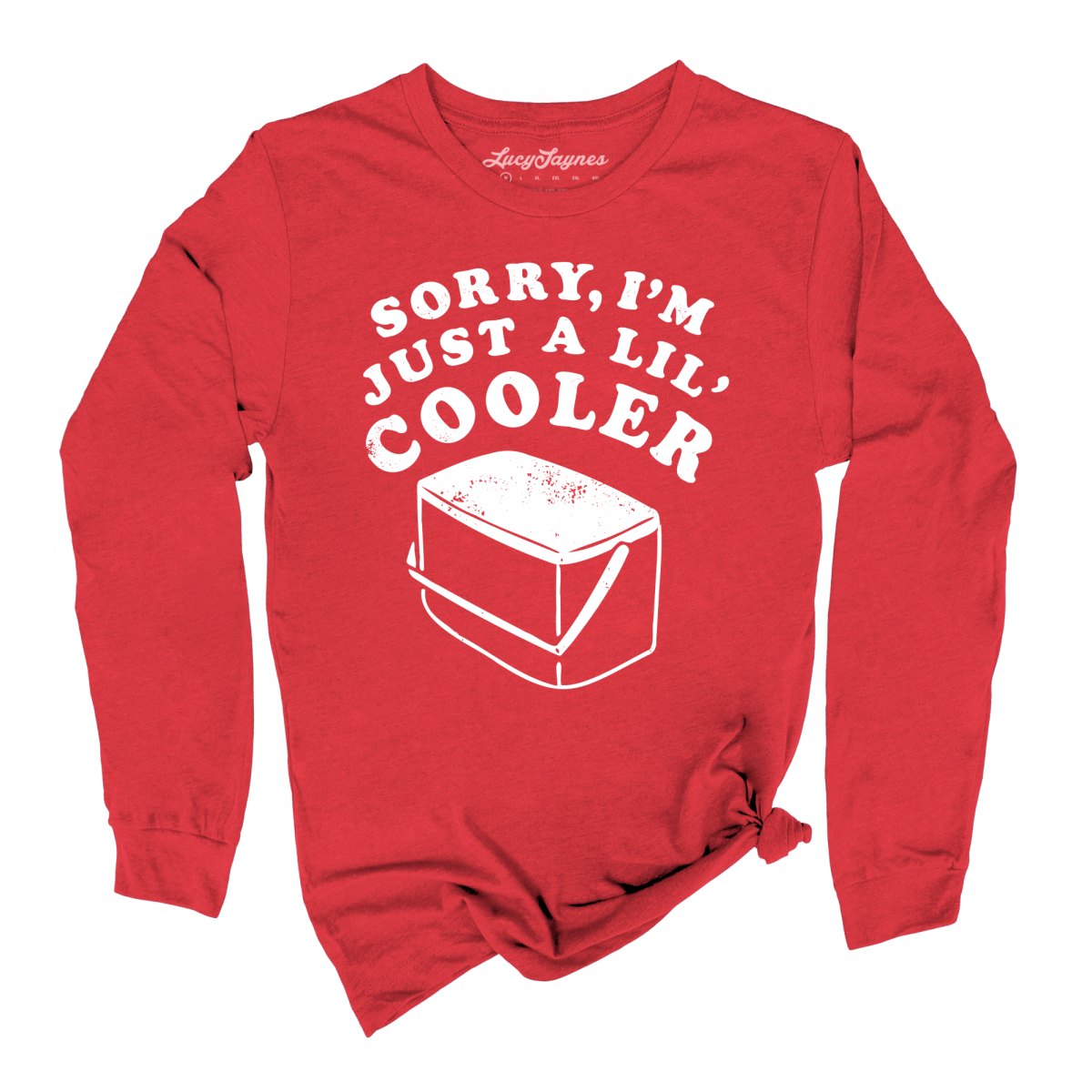 Just A Lil' Cooler Long Sleeve Tee