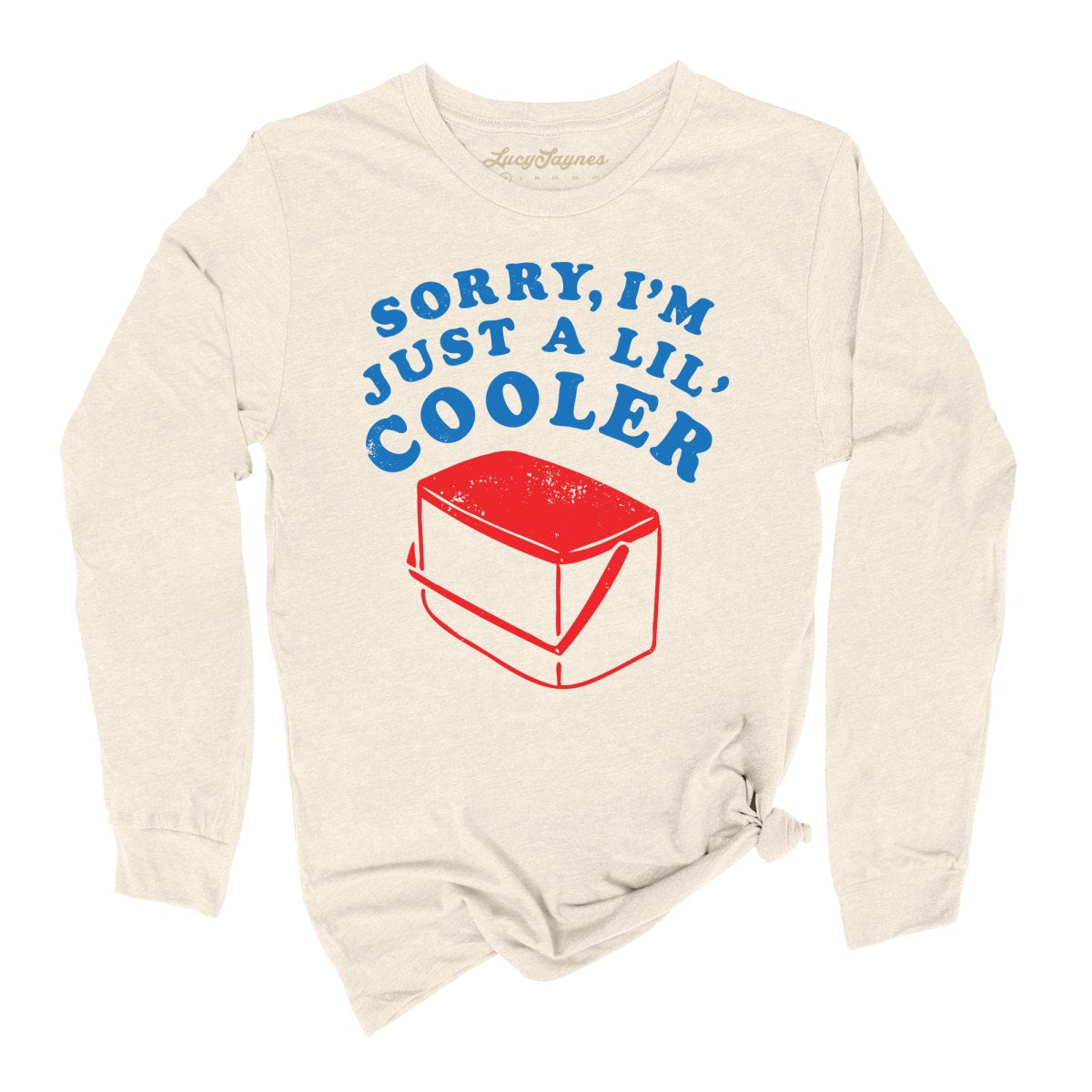 Just A Lil' Cooler Long Sleeve Tee
