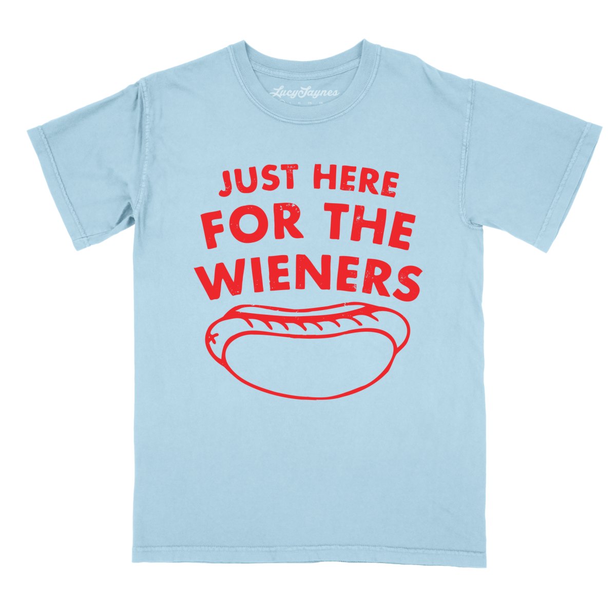 Just Here For The Wieners Comfort Colors Tee