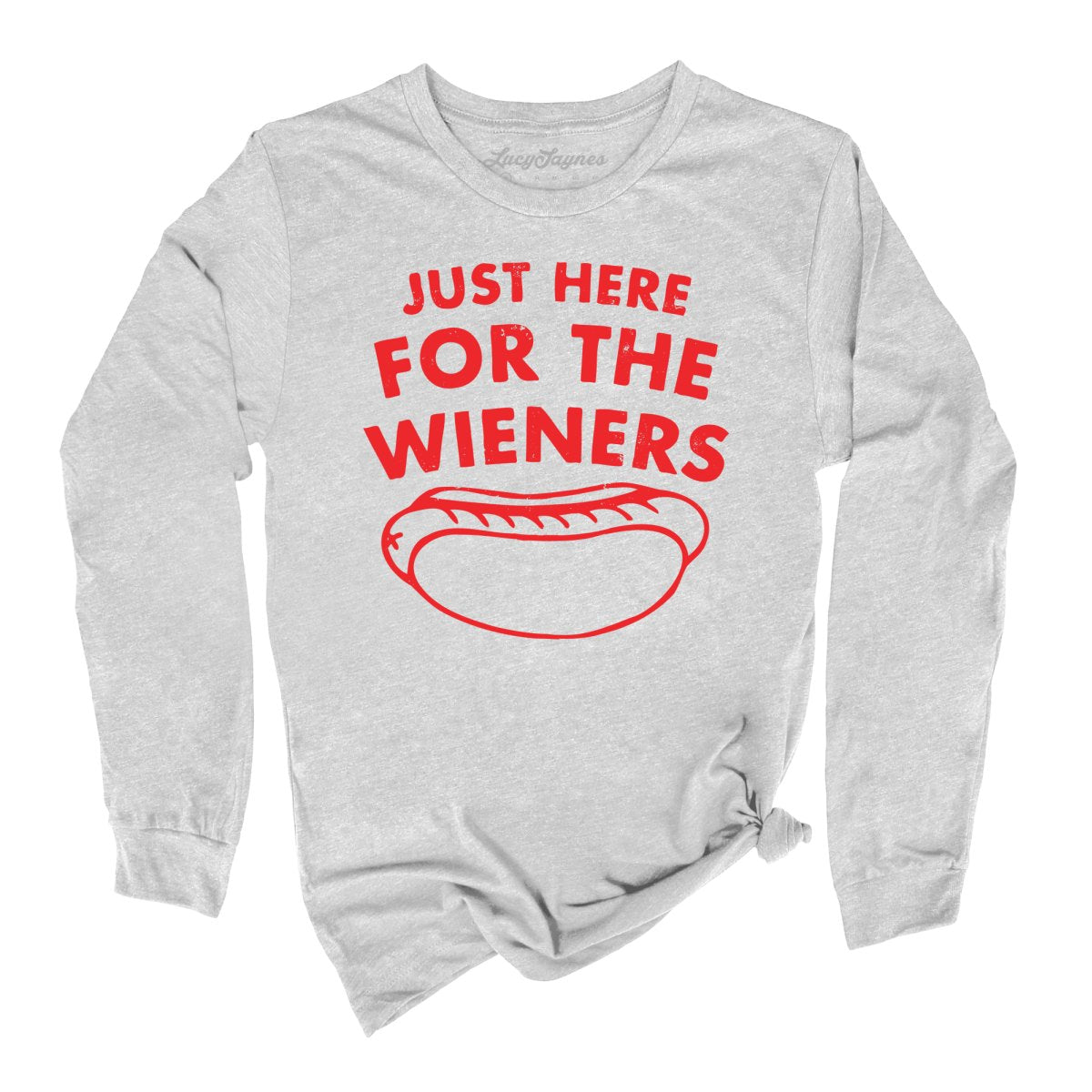 Just Here For The Wieners Long Sleeve Tee
