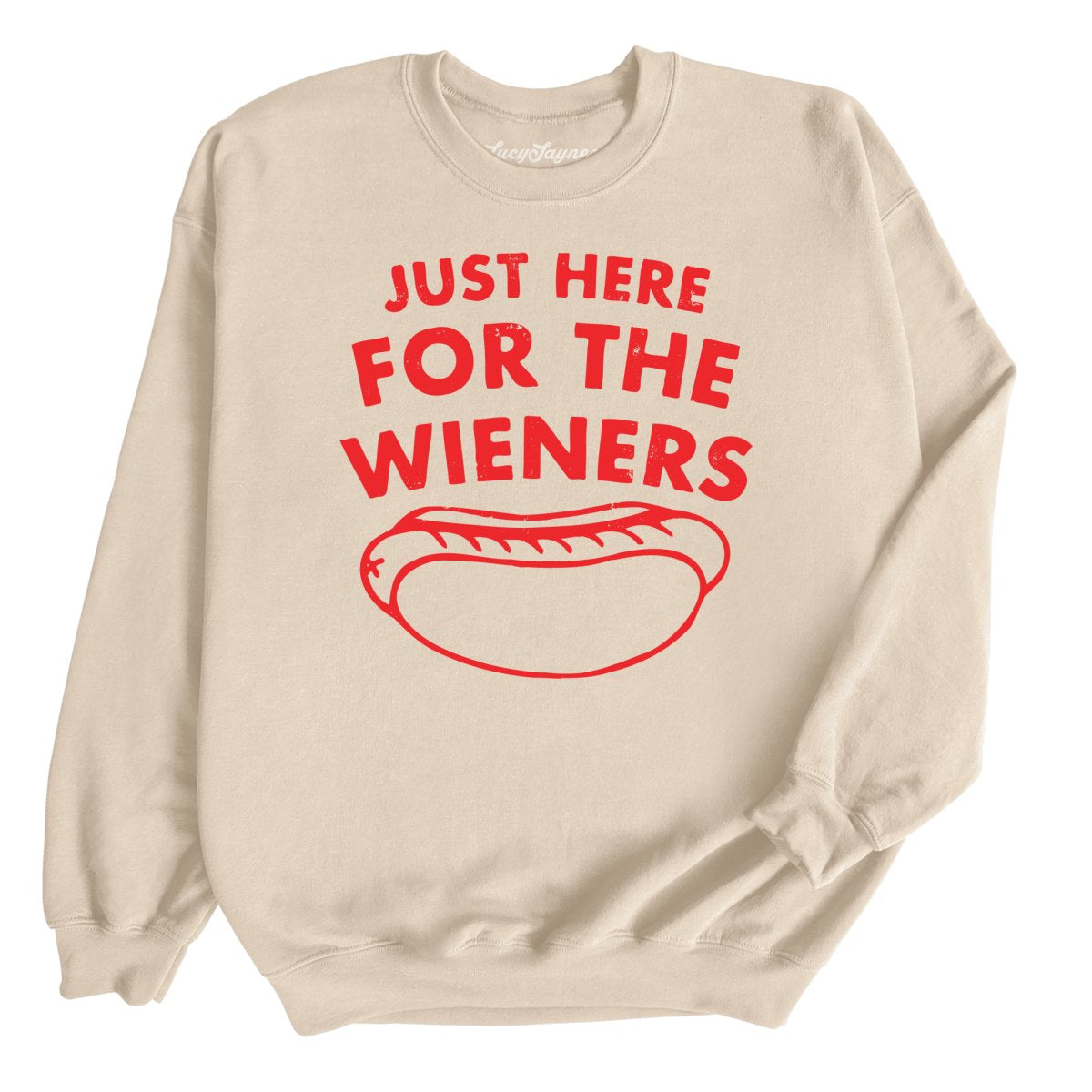 Just Here For The Wieners Sweatshirt