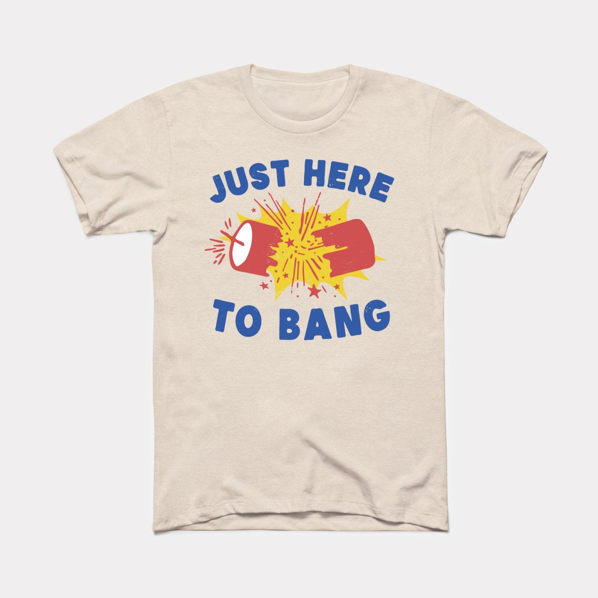 Just Here To Bang Adult Unisex Tee