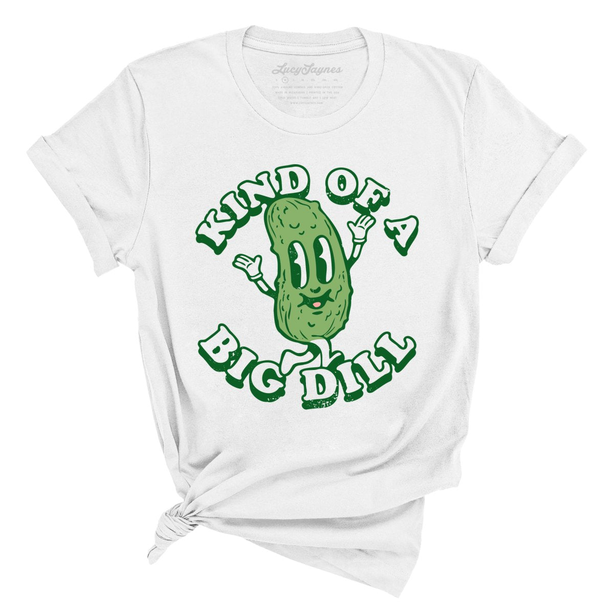 Kind Of A Big Dill - Tee