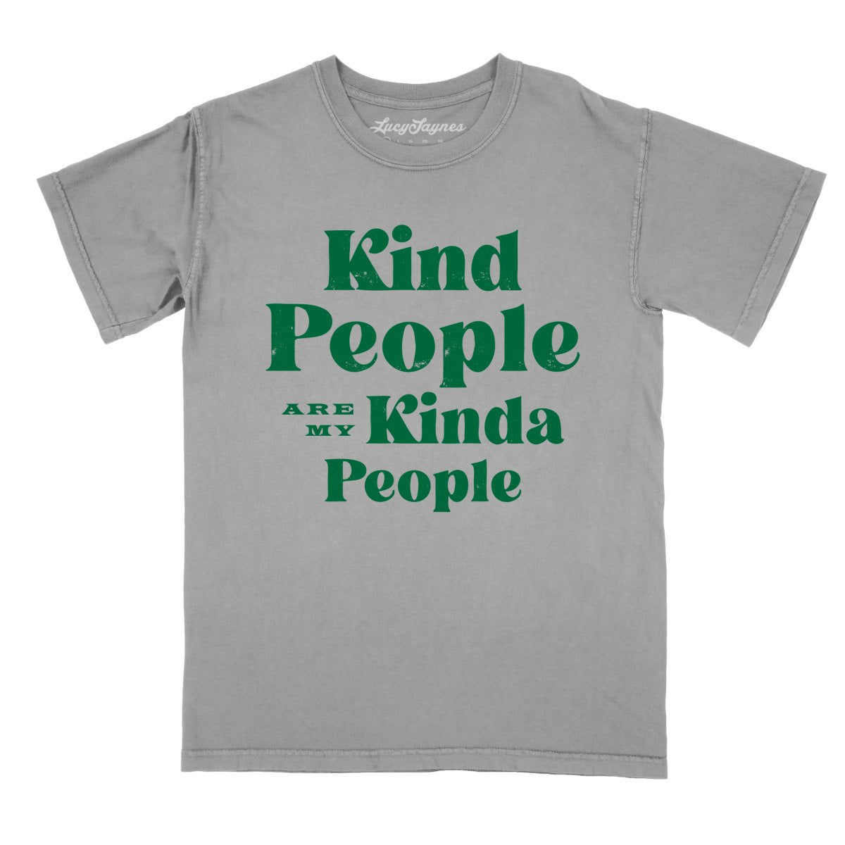 Kind People Are My Kinda People Comfort Colors Tee