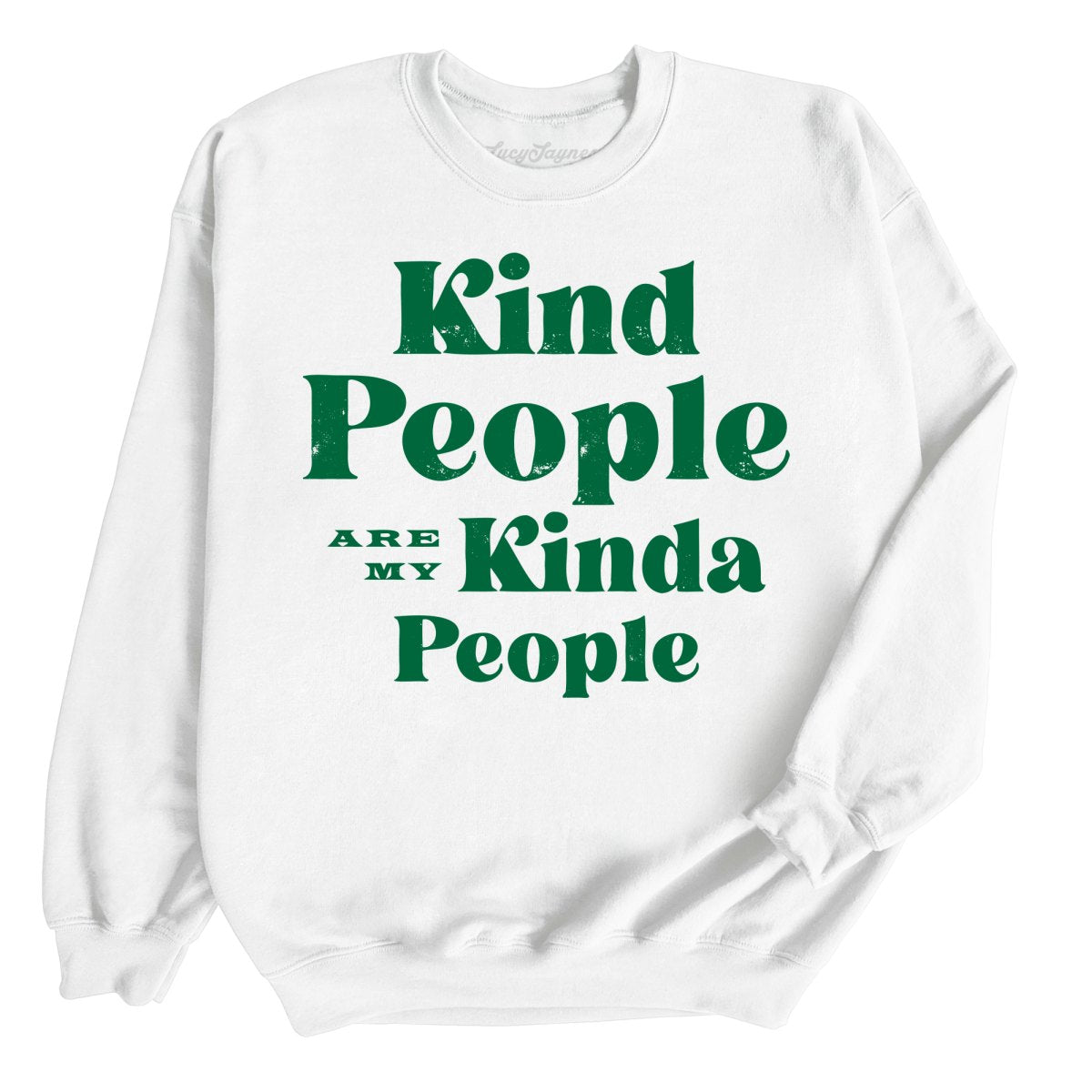 Kind People Are My Kinda People Sweatshirt