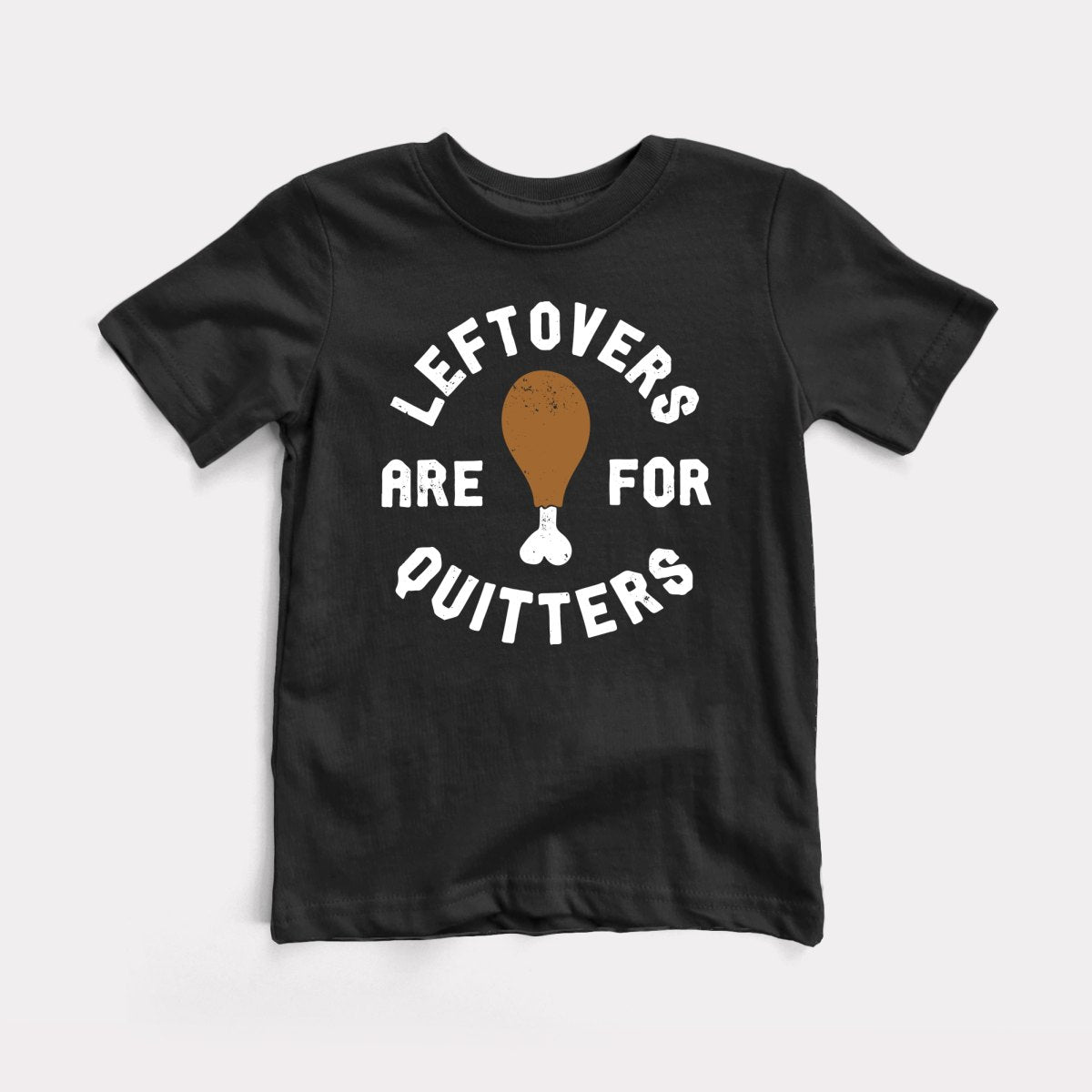Leftovers Are For Quitters - Baby Tee