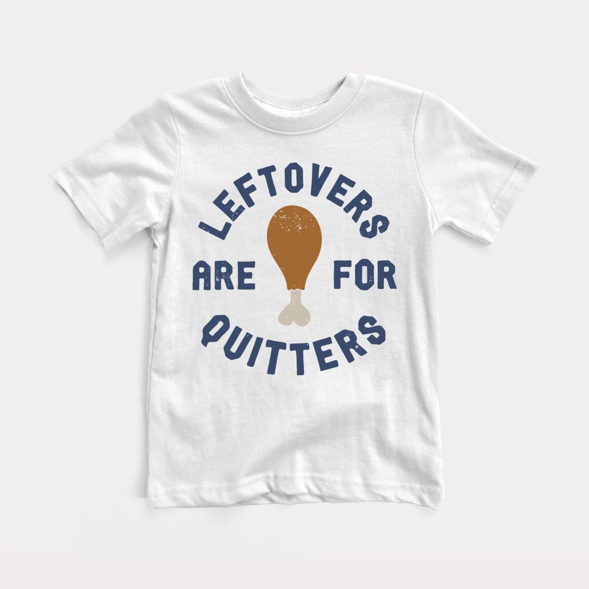 Leftovers Are For Quitters Toddler Tee