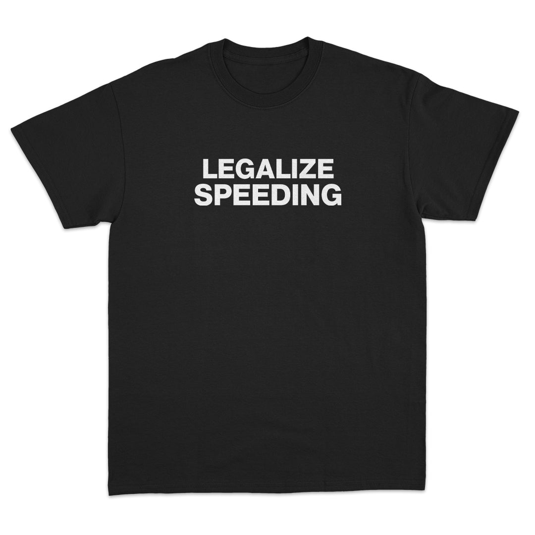 Legalize Speeding T-shirt