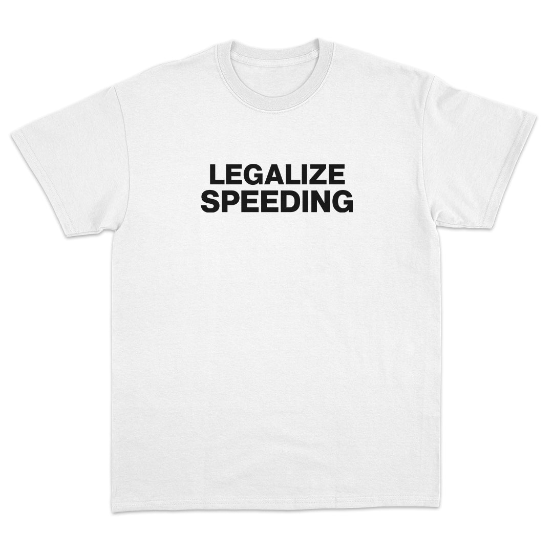 Legalize Speeding T-shirt