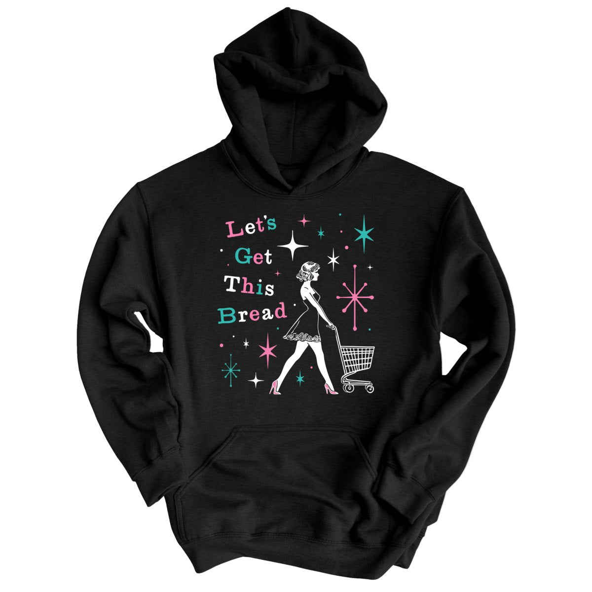 Let's Get This Bread - Hoodie