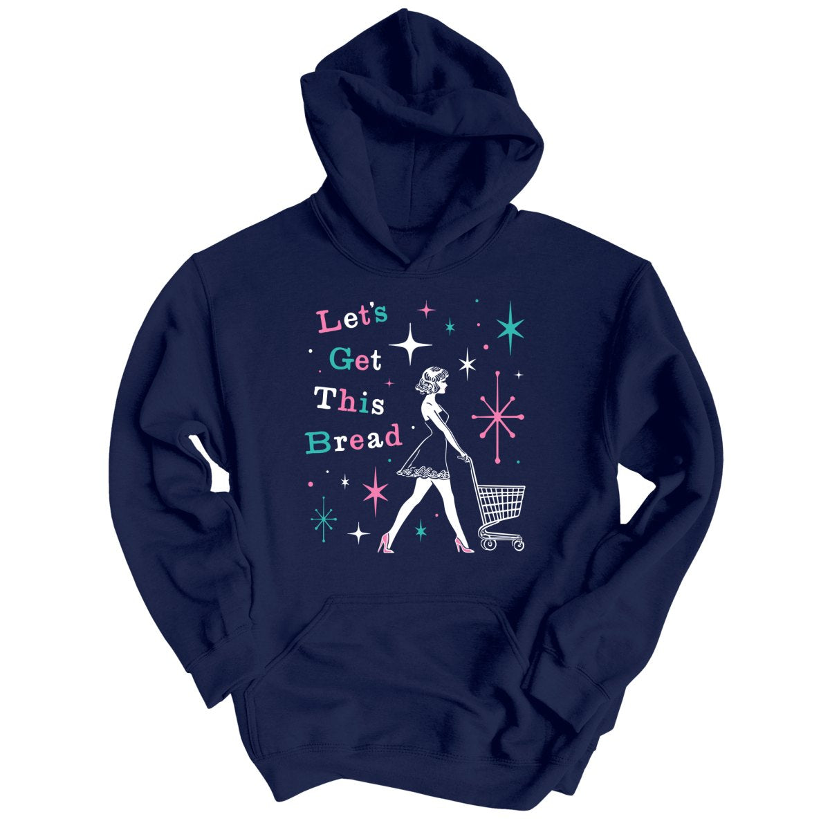 Let's Get This Bread - Hoodie