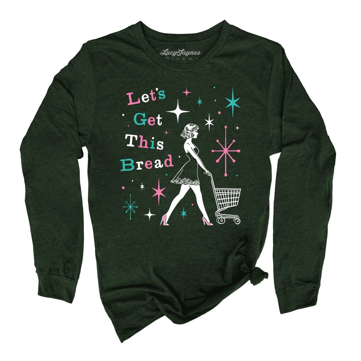 Let's Get This Bread - Long Sleeve Tee