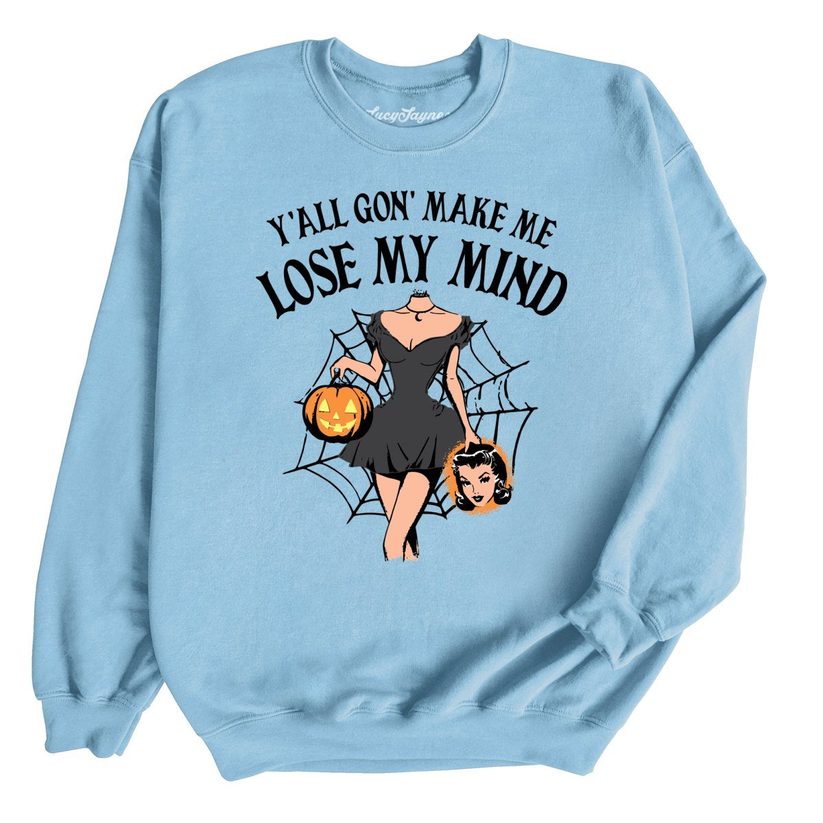 Lose My Mind Sweatshirt
