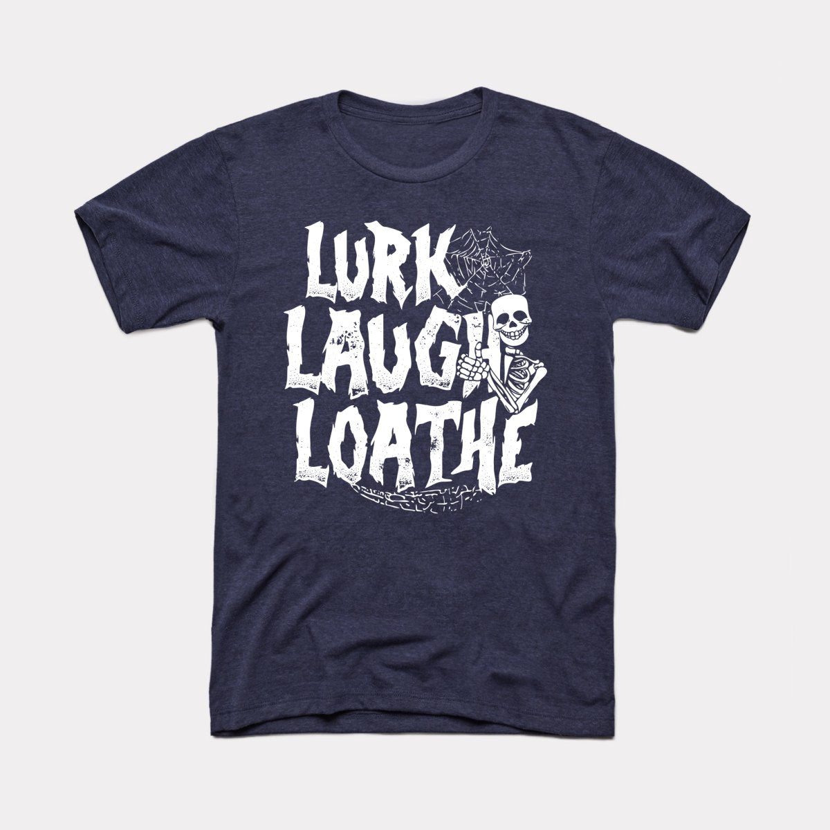 Lurk Laugh Loathe Adult Unisex Tee