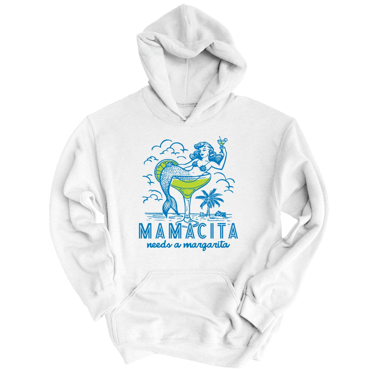 Mamacita Needs A Margarita - Hoodie