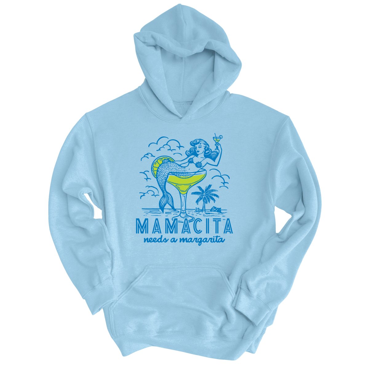 Mamacita Needs A Margarita - Hoodie
