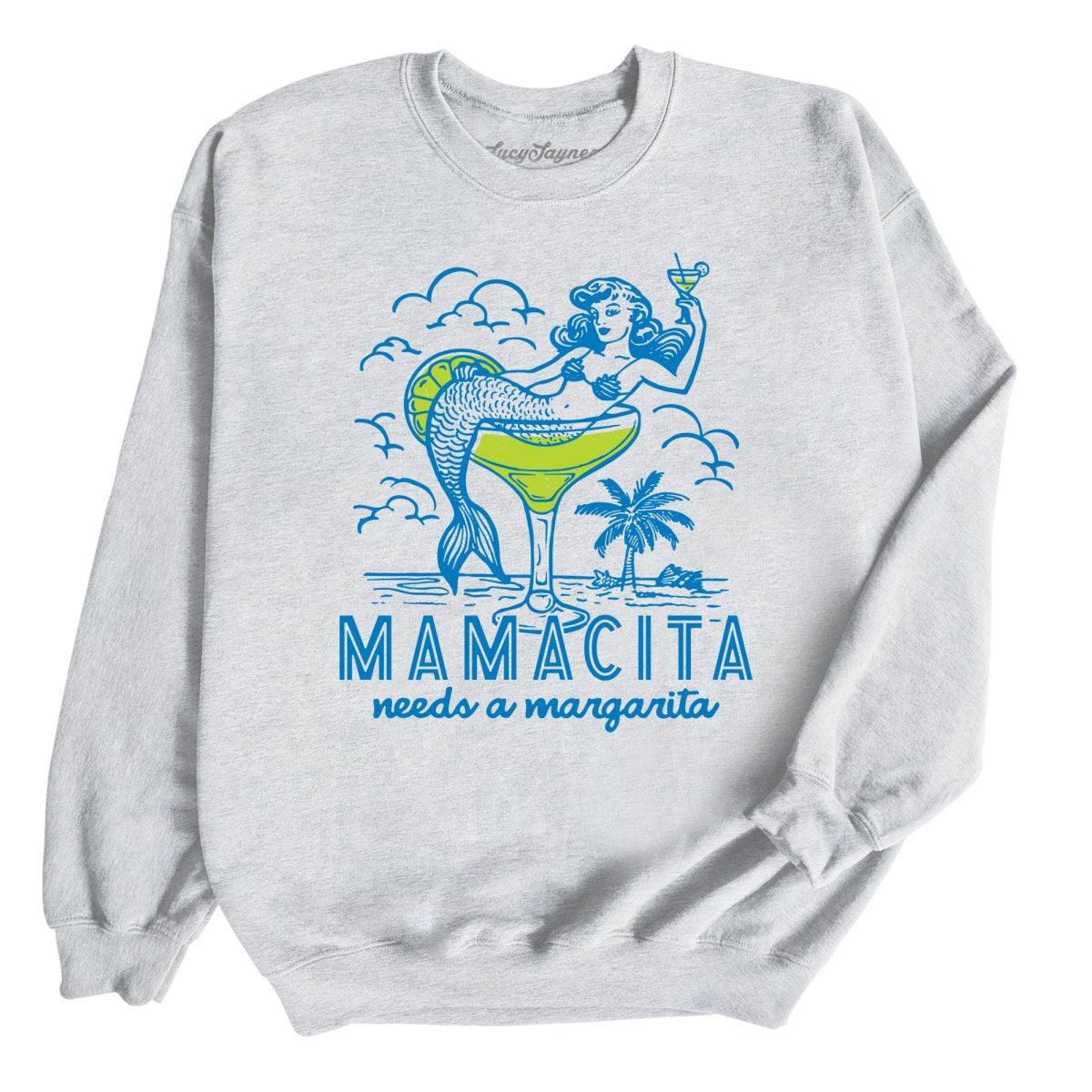 Mamacita Needs A Margarita - Sweatshirt