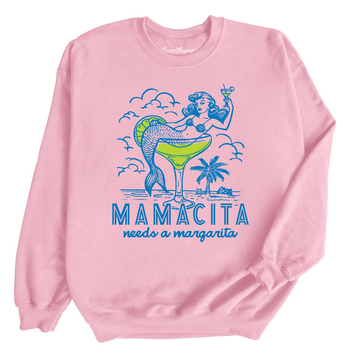 Mamacita Needs A Margarita - Sweatshirt