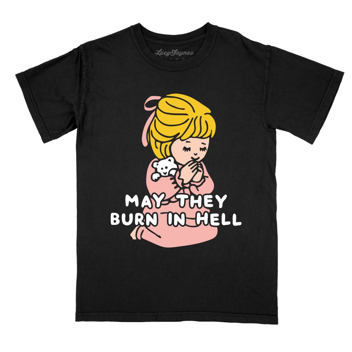 May They Burn in Hell Comfort Colors Tee