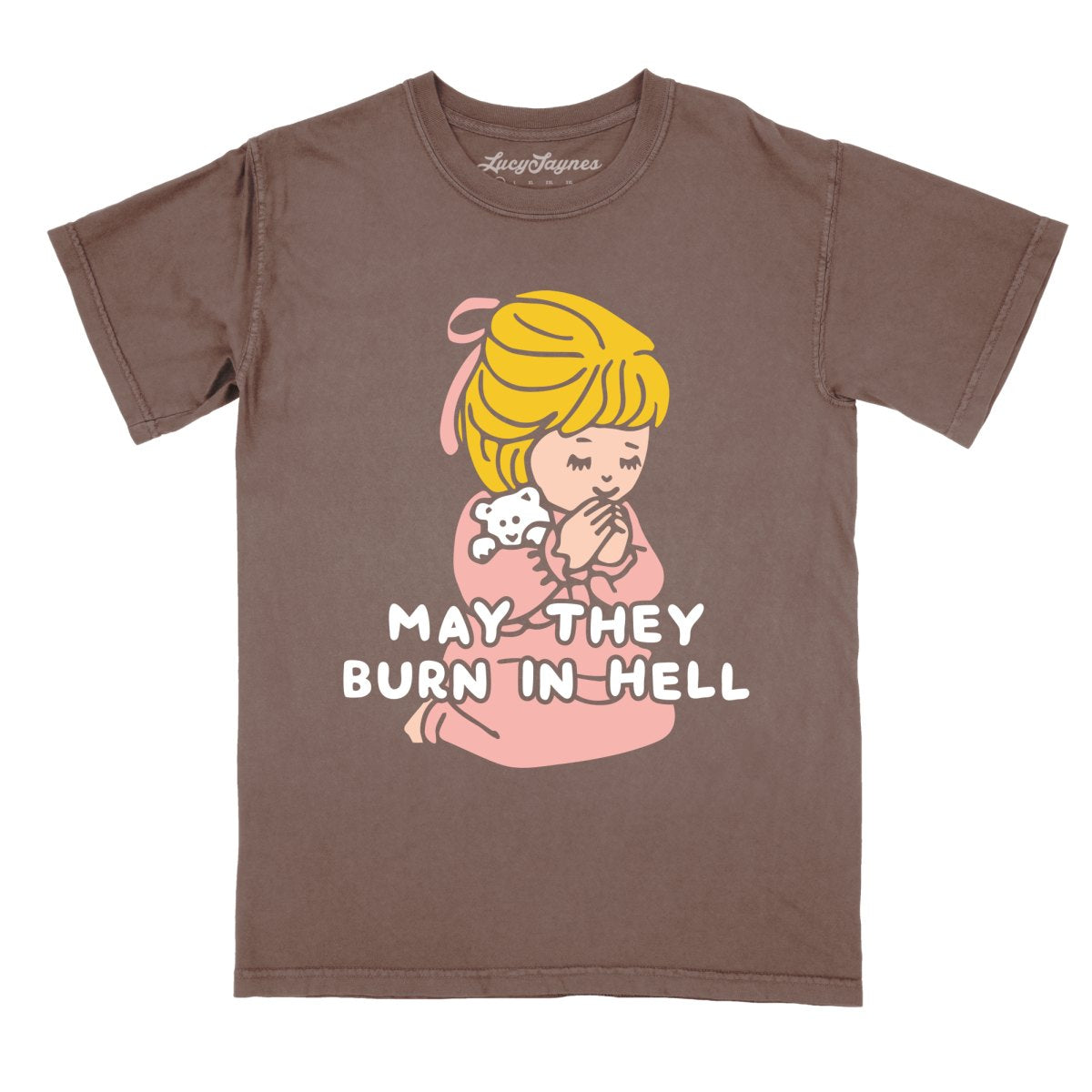 May They Burn in Hell Comfort Colors Tee