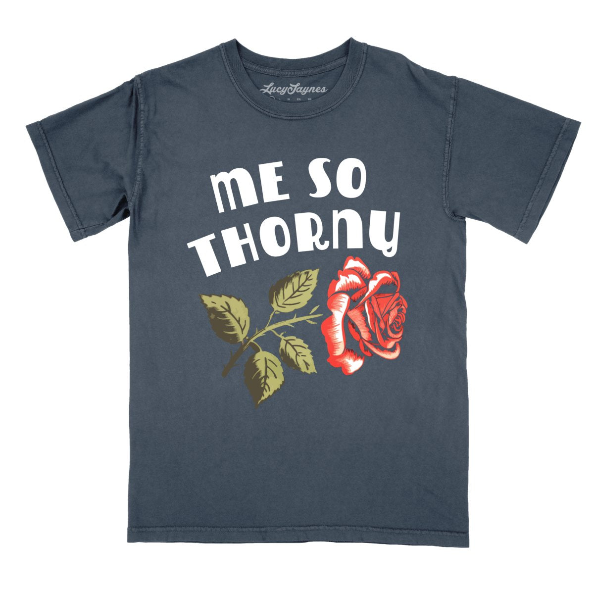 Me So Thorny Comfort Colors Tee