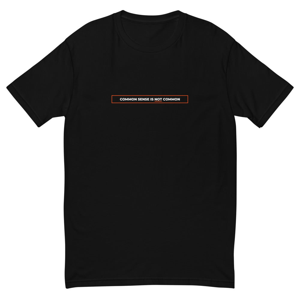 Common Sense Is Not Common T-Shirt