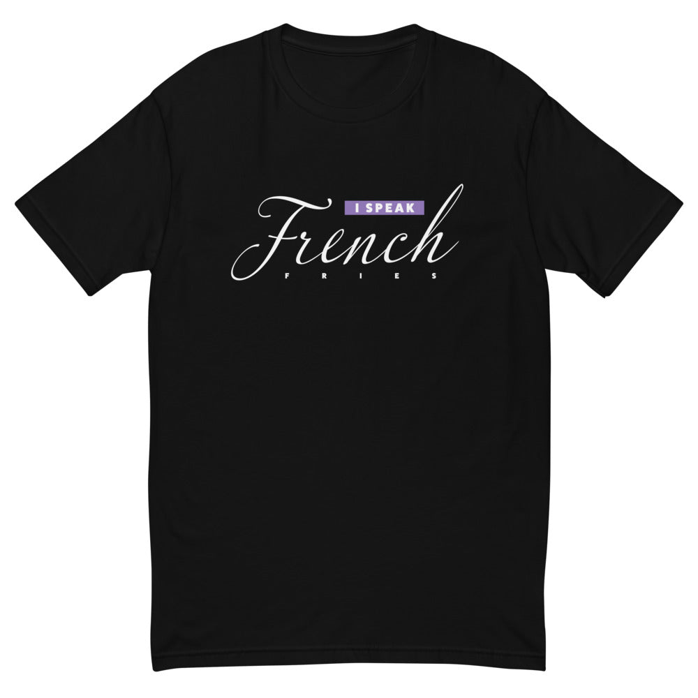 I Speak French Fries T-Shirt