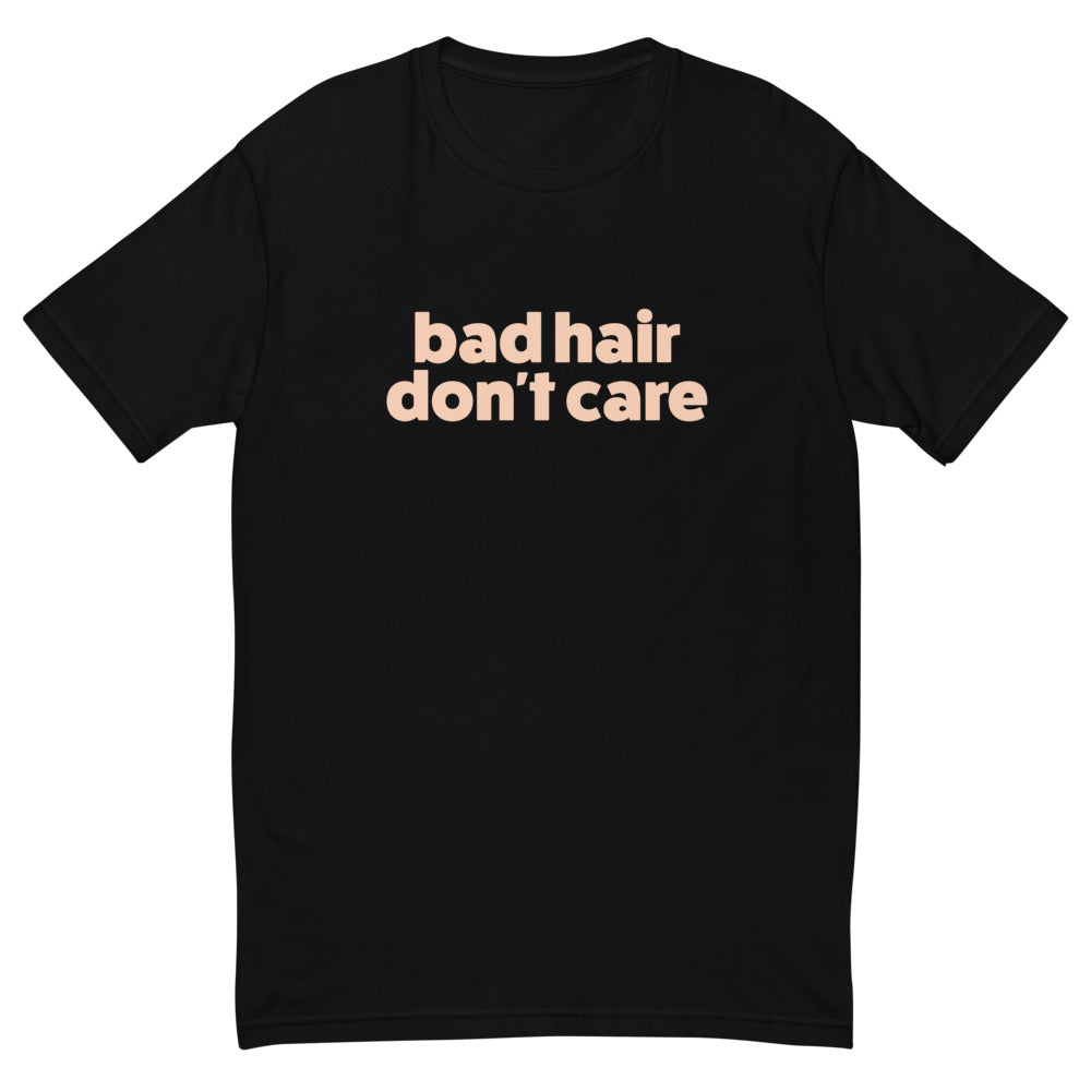 Bad Hair Don't Care T-Shirt
