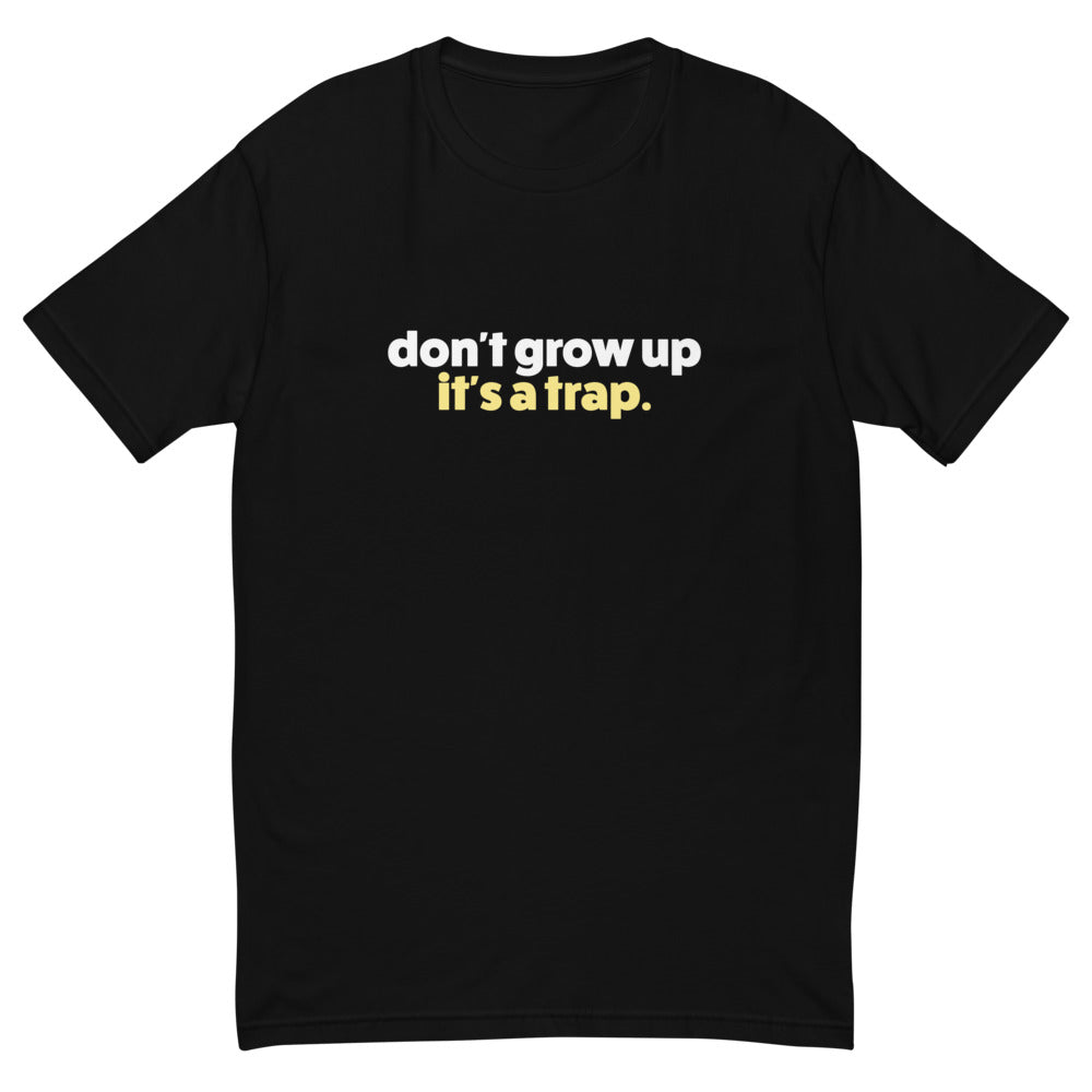 Don't Grow Up It's a Trap T-Shirt