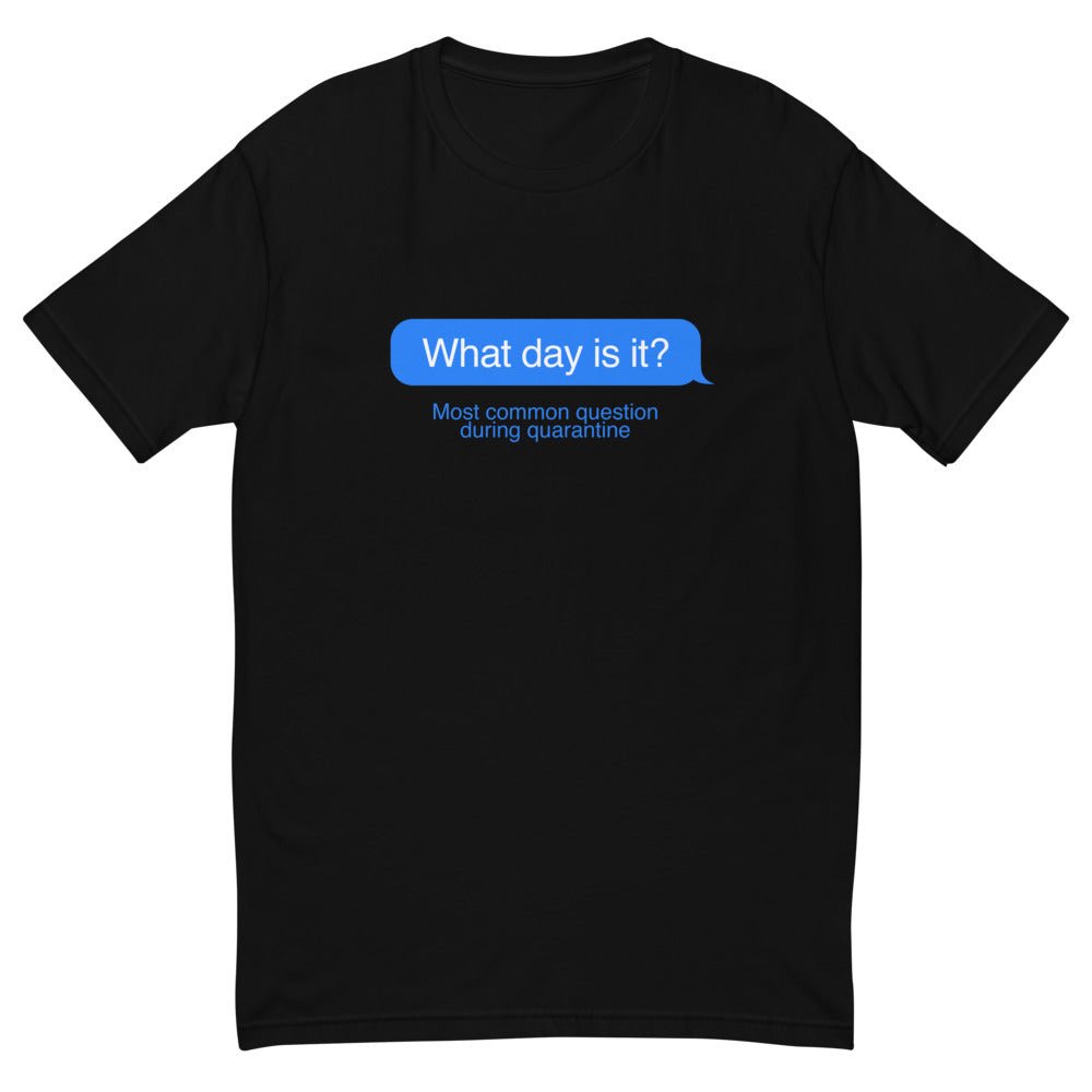 What Day Is It T-Shirt
