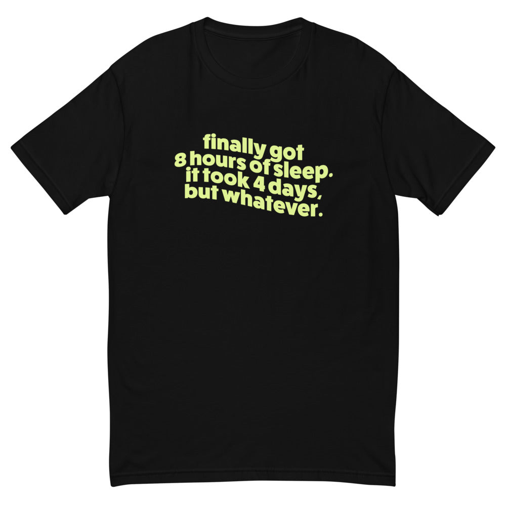 Finally Got 8 Hours of Sleep T-Shirt