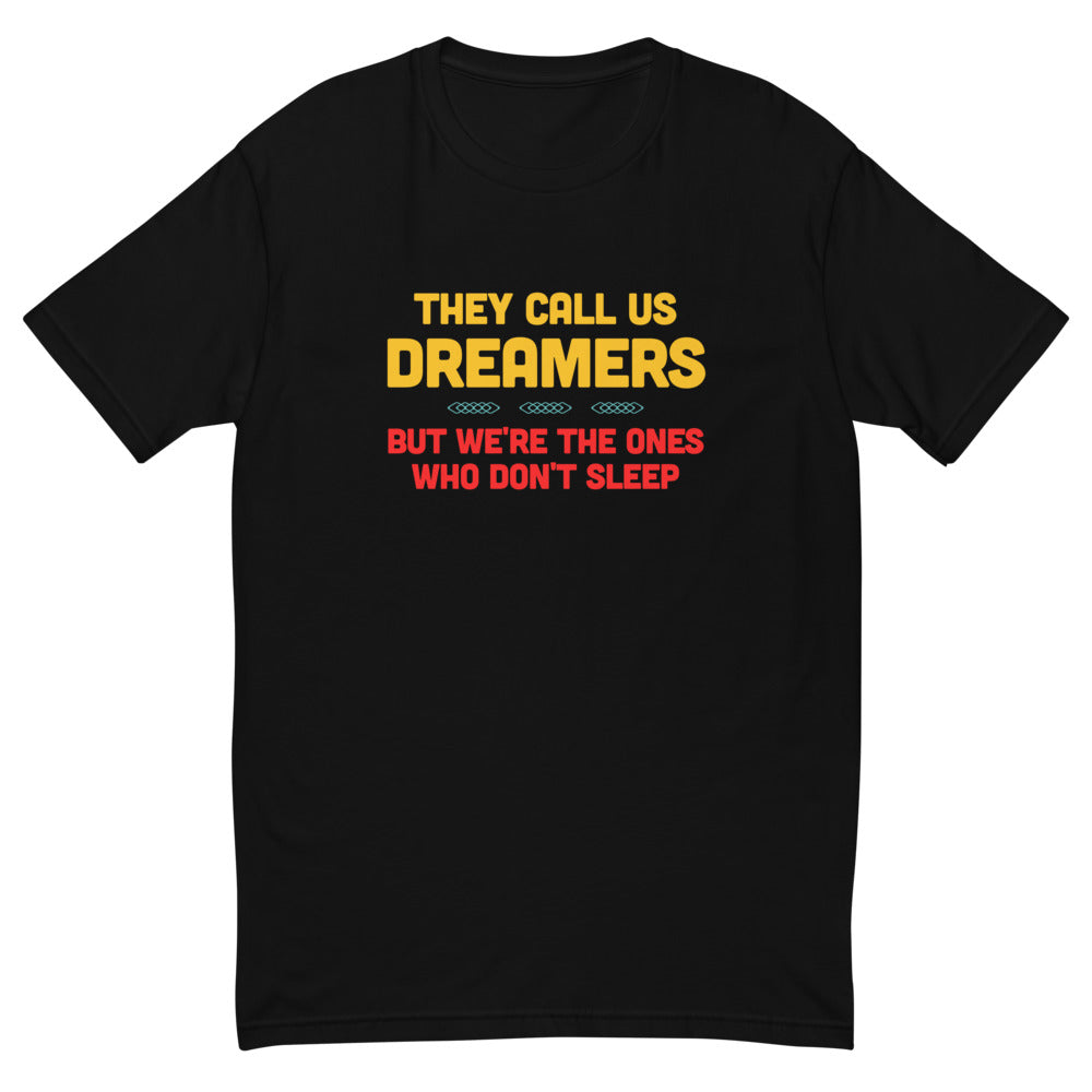 The Call Us Dreamers T-Shirt