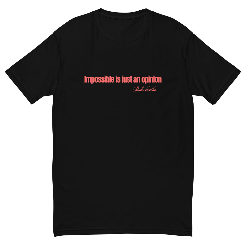 Impossible is Just an Opinion T-Shirt