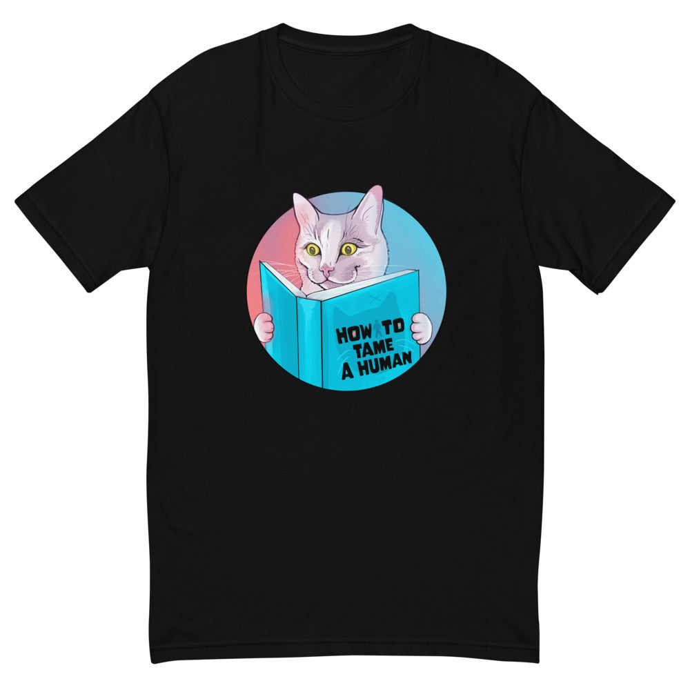 How To Tame A Human T-Shirt