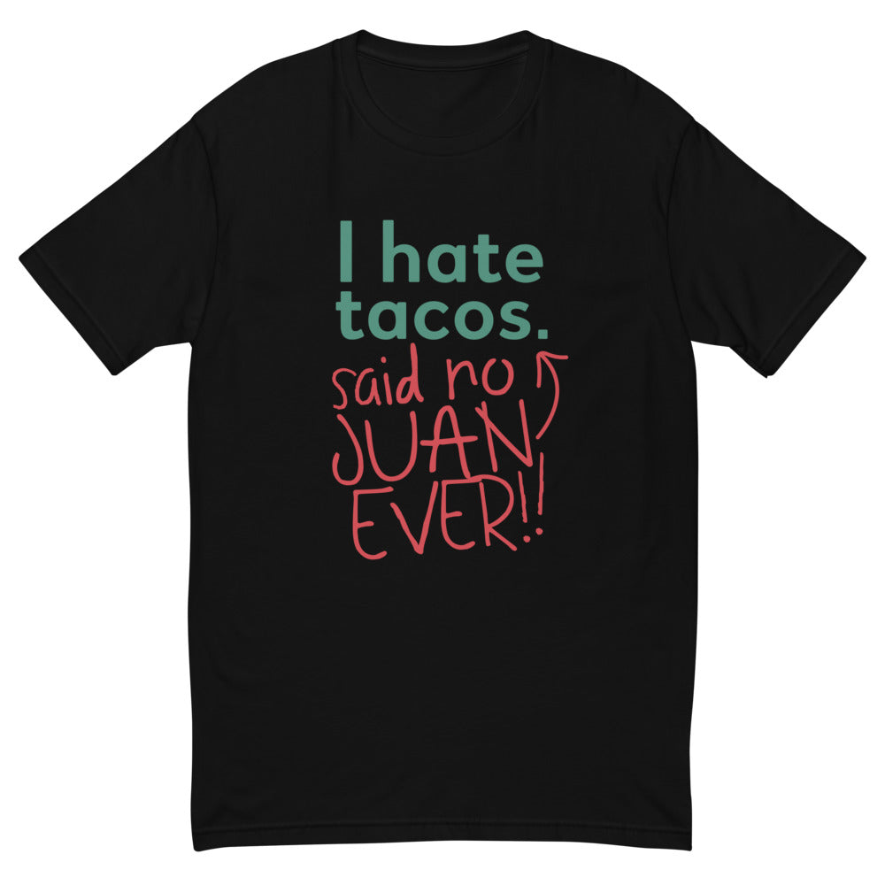 I Hate Tacos T-Shirt