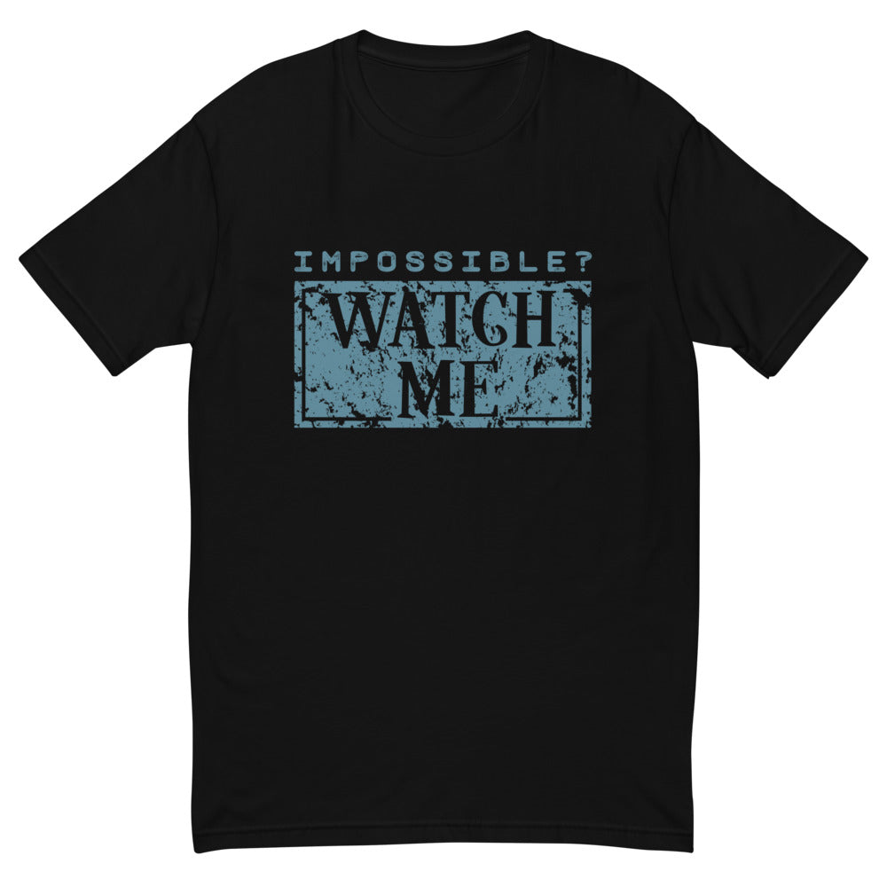 Watch Me T-Shirt