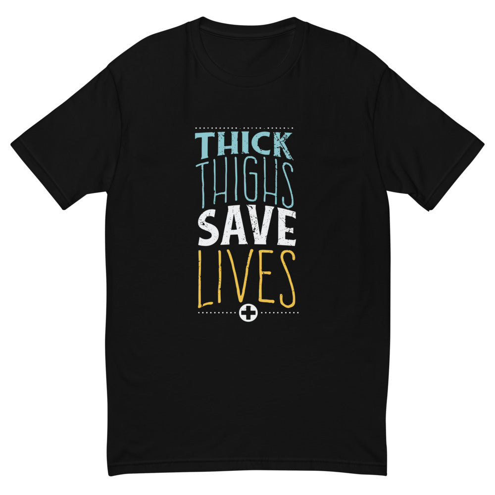Thick Thighs Save Lives T-Shirt