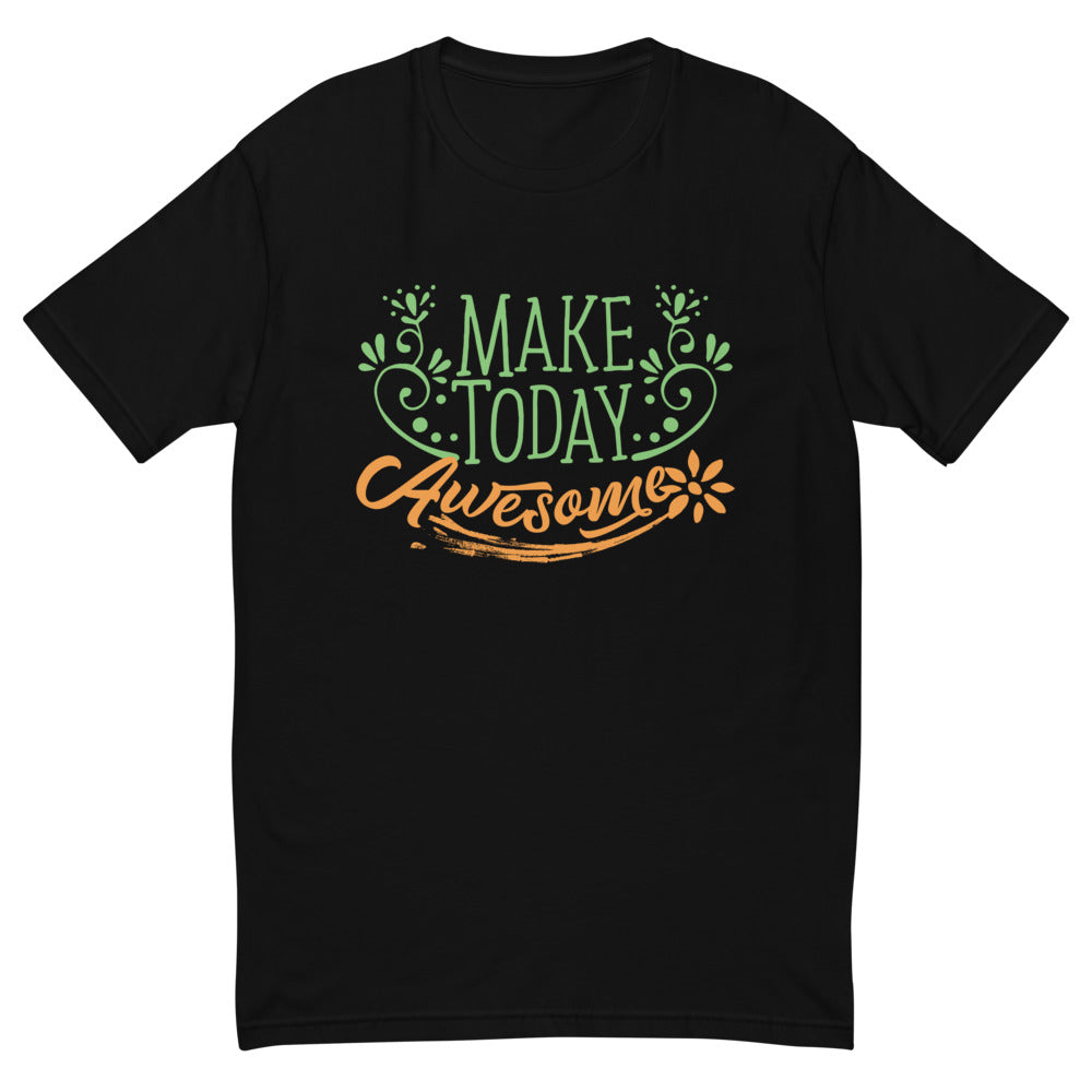 Make Today Awesome T-Shirt