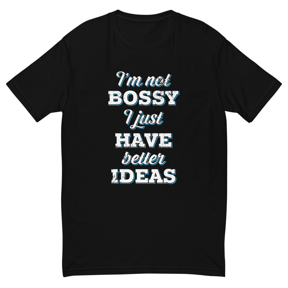 I'm Not Bossy T-Shirt